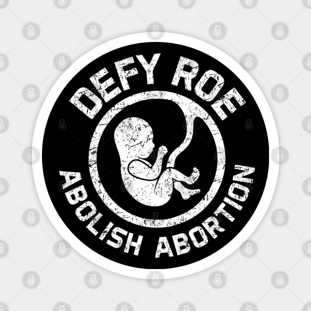Defy Roe - Abolish Abortion - White Magnet by Barn Shirt USA